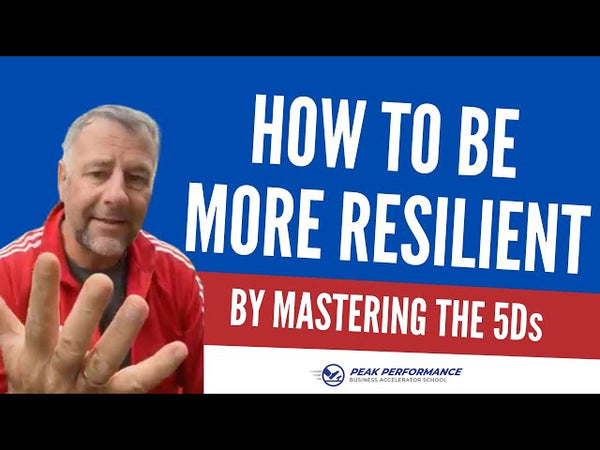 How To Be More Resilient By Using The 5Ds